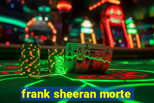 frank sheeran morte