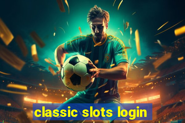 classic slots login