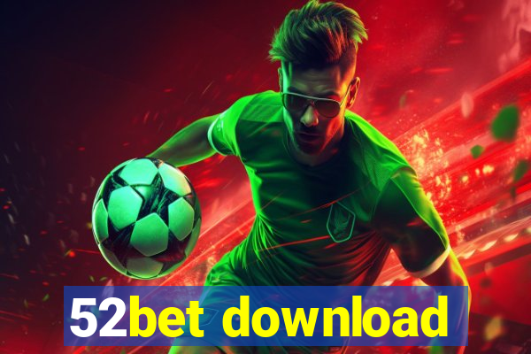 52bet download