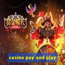 casino pay and play