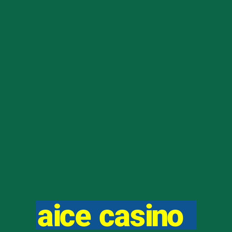 aice casino