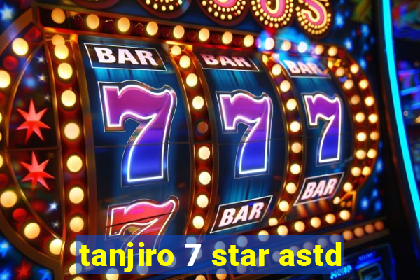 tanjiro 7 star astd