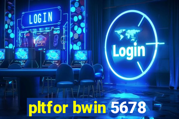 pltfor bwin 5678