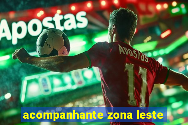 acompanhante zona leste