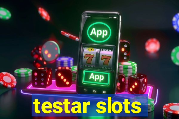 testar slots