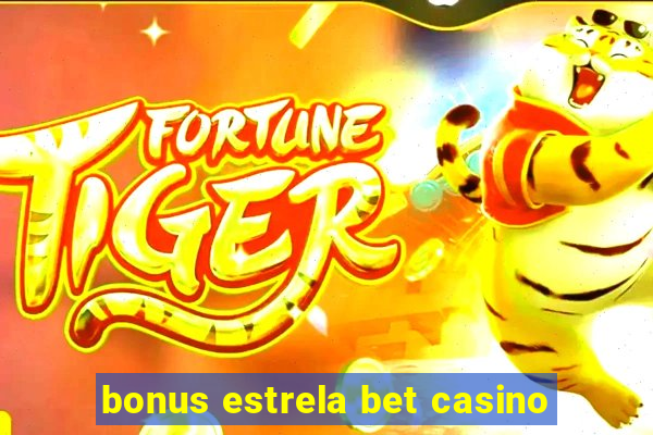 bonus estrela bet casino