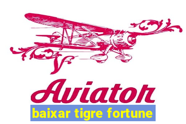 baixar tigre fortune