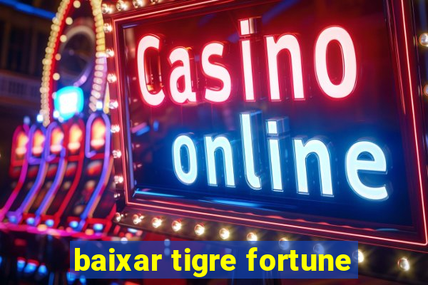 baixar tigre fortune