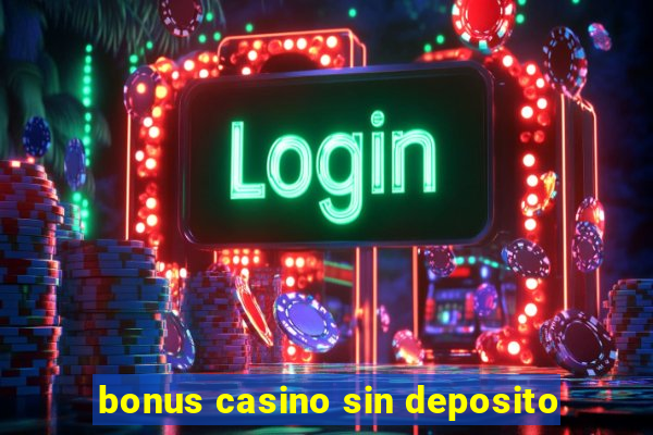 bonus casino sin deposito