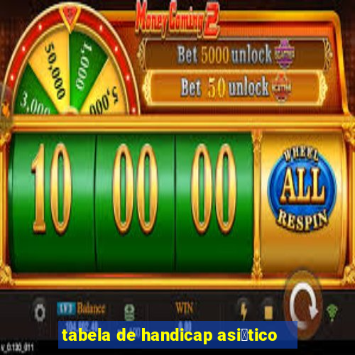 tabela de handicap asi谩tico