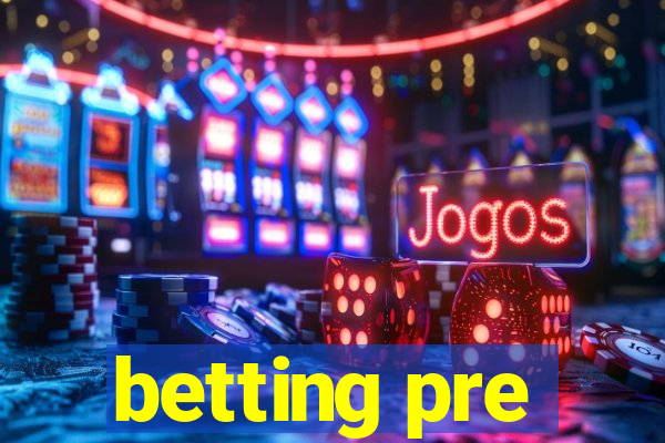 betting pre