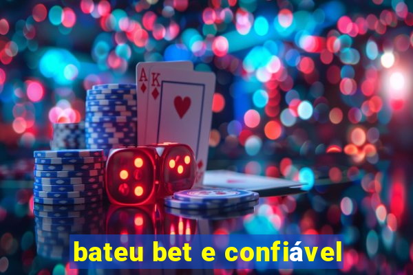 bateu bet e confiável