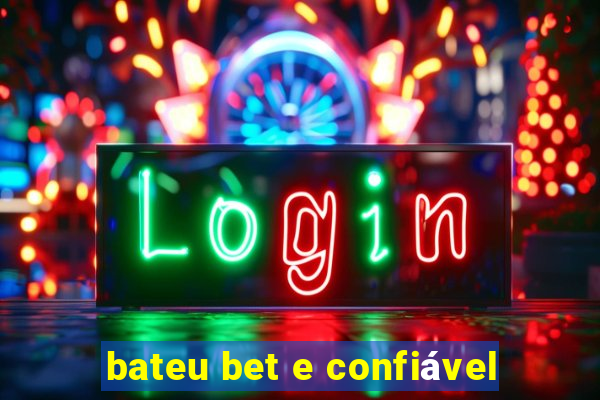 bateu bet e confiável