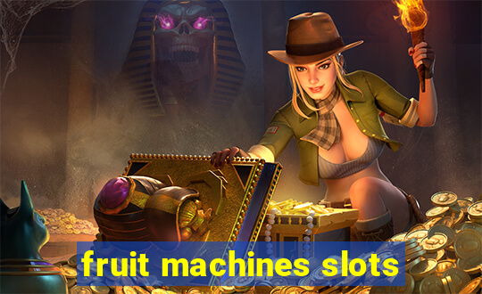 fruit machines slots