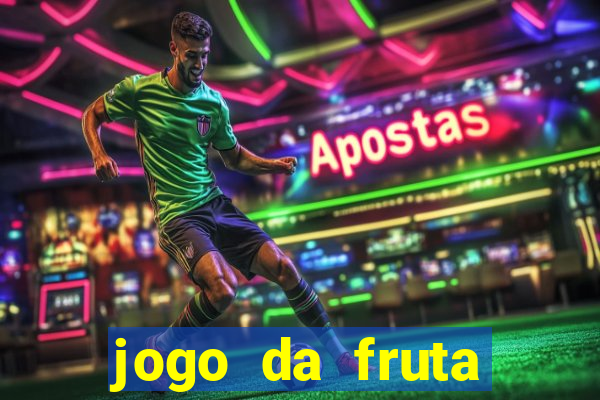 jogo da fruta aposta 1 real