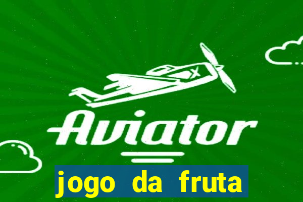 jogo da fruta aposta 1 real