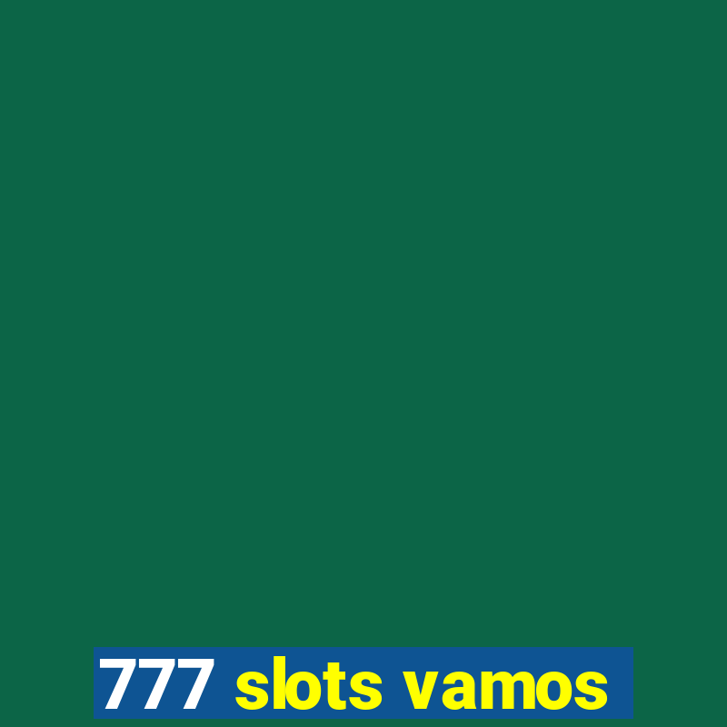 777 slots vamos