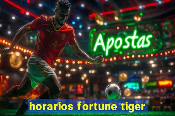 horarios fortune tiger