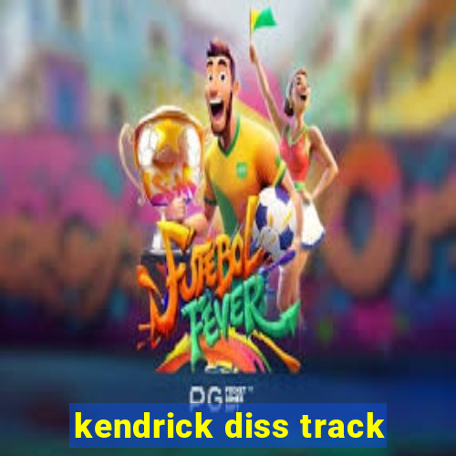 kendrick diss track