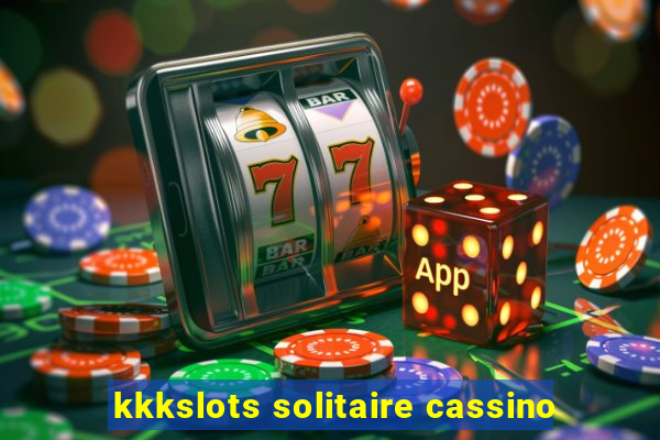 kkkslots solitaire cassino