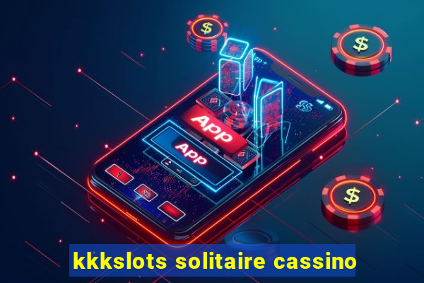 kkkslots solitaire cassino