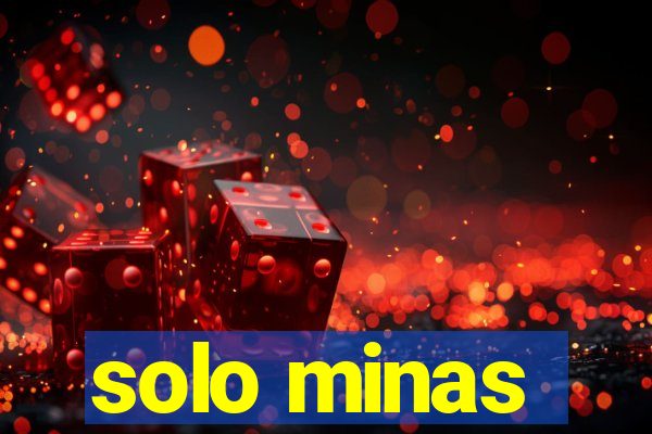 solo minas