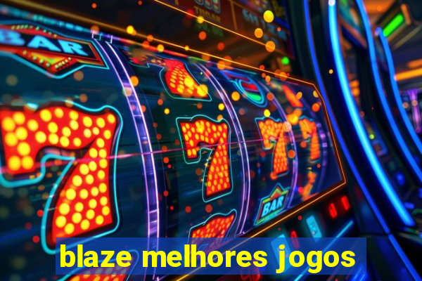 blaze melhores jogos