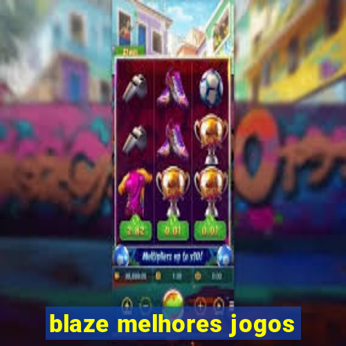 blaze melhores jogos