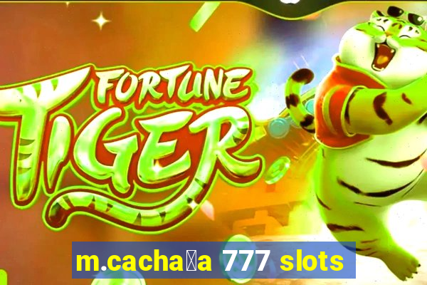 m.cacha莽a 777 slots