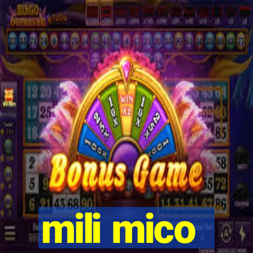 mili mico