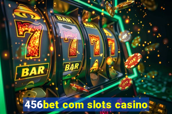 456bet com slots casino