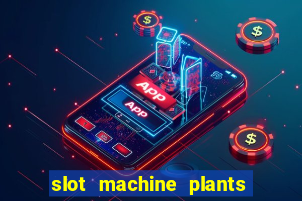 slot machine plants vs zombies