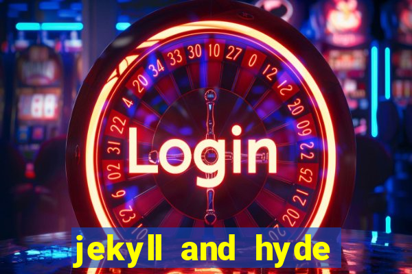 jekyll and hyde slot game