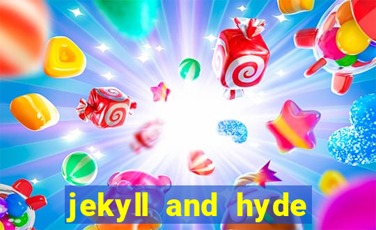 jekyll and hyde slot game