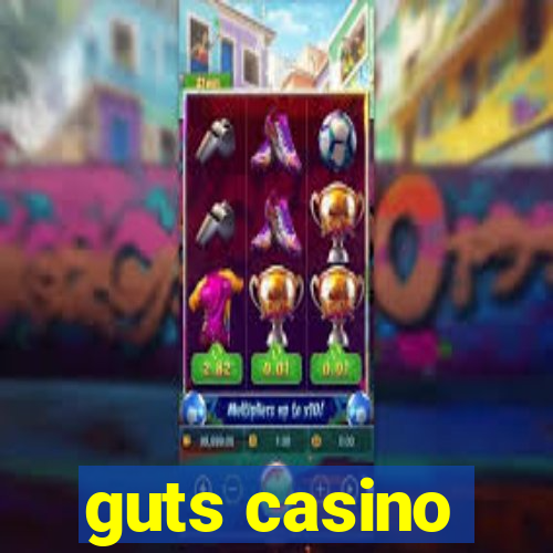 guts casino