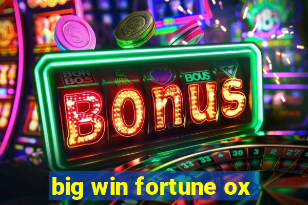 big win fortune ox