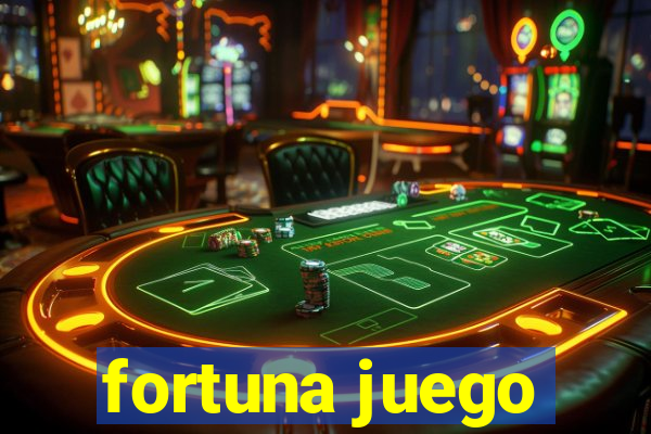 fortuna juego