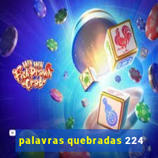 palavras quebradas 224