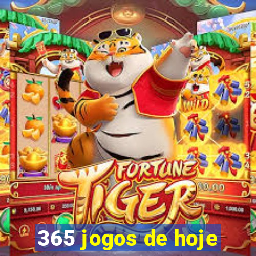 365 jogos de hoje