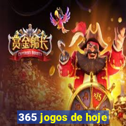 365 jogos de hoje