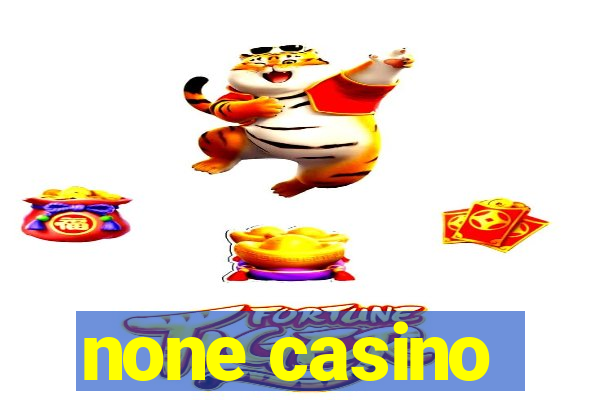 none casino