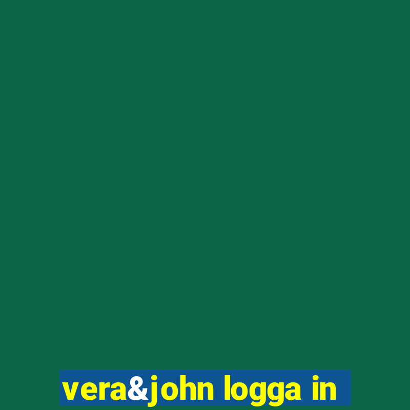 vera&john logga in