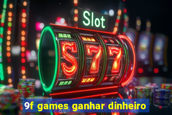 9f games ganhar dinheiro