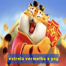 estrela vermelha x psg