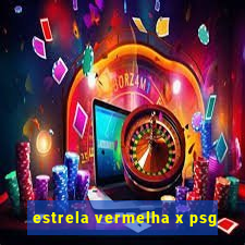 estrela vermelha x psg