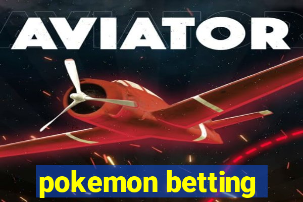 pokemon betting