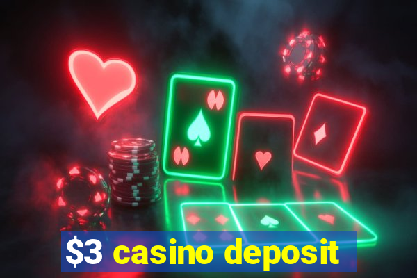 $3 casino deposit