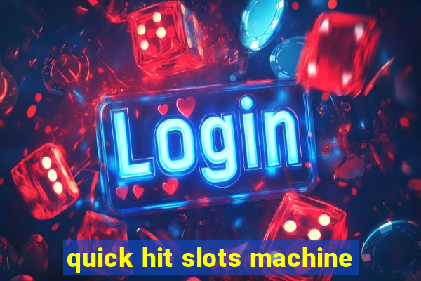 quick hit slots machine