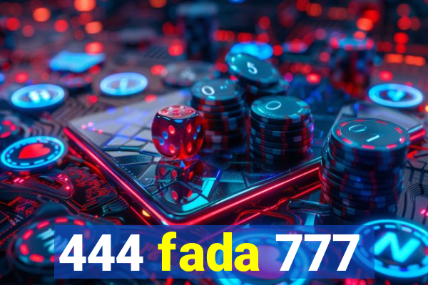 444 fada 777