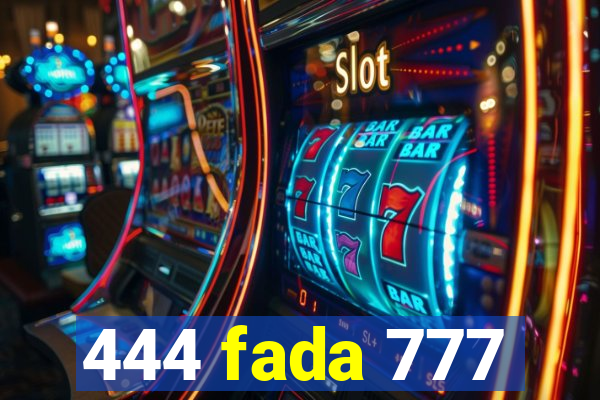 444 fada 777